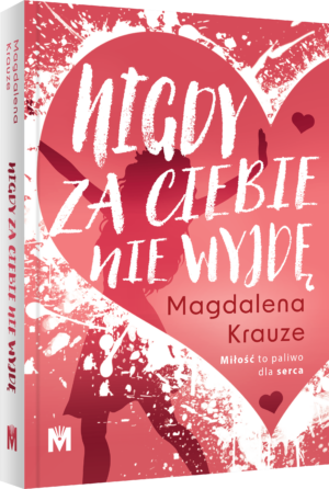 Nigdy za ciebie nie wyjdę